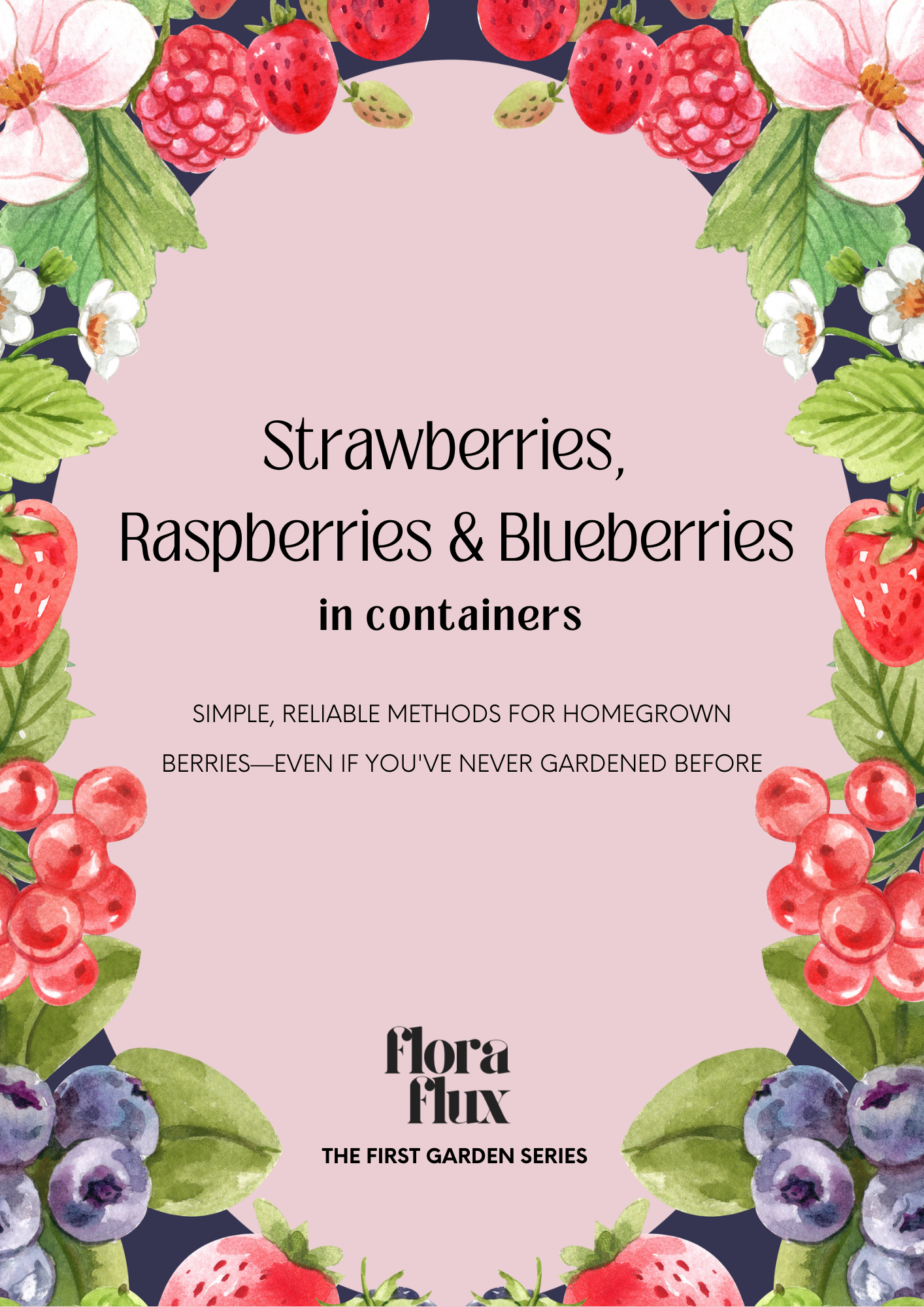 Strawberries, Raspberries & Blueberries in Containers